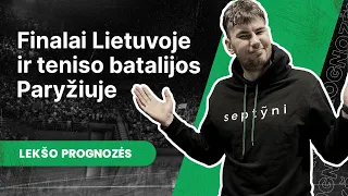 Lekšo prognozės: Finalai Lietuvoje ir teniso batalijos Paryžiuje