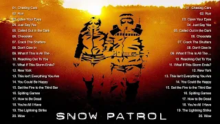 Snow Patrol  Greatest Hits Full Album - Best Songs Of Snow Patrol Playlist 2022