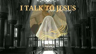 [thaisub/lyrics] I talk to jesus - Lana Del Ray (unreleased song)