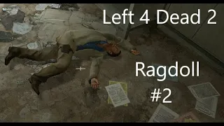 Left 4 Dead 2 RAGDOLL! #2