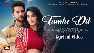 Tumhe Dil - Paras Arora & Sanchi Rai | Raj Barman | Danish Sabri | Zee Music Original | Lyrics