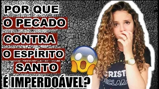 O PECADO IMPERDOÁVEL | Como saber se já cometi o pecado contra do ESPÍRITO SANTO?