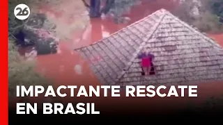 BRASIL | Impactantes rescates en medio de las mortales inundaciones