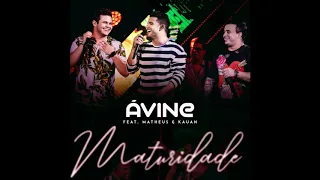 Avine Vinny, Matheus & Kauan   Maturidade feat  Matheus & Kauan