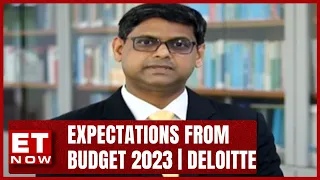 Budget 2023 | What Are Expectations From Finance Minister ? | Russell Gaitonde Deloitte | ET Now