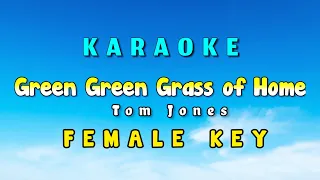 Green Green Grass of Home Karaoke Version Female Key Tom Jones