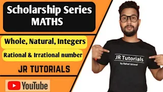 What is Whole,Natural,Integers, Rational & Irrational Numbers |Scholarship Series Maths|JR Tutorials