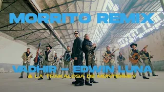 MORRITO (REMIX) - Vadhir + Edwin Luna y La Trakalosa de Monterrey