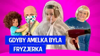 Gdyby Amelka była fryzjerką