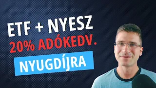 Hogyan vásárolj ETF-et nyugdíj célra? (NYESZ, +20% adókedvezmény)