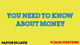 261  Pastor Ed Lapiz Preachings 2018   You Need to Know About Money