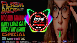 DJ FERNANDO MIX SP -MODERN TALKING 🔴💋🔥 Only Love Can Break My Heart 🔥👄🔥 2021 (DJ FERNANDO MIX REMIX)