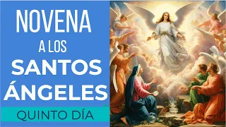 NOVENA DE PROTECCIÓN Y SELLAMIENTO CON LOS SANTOS ÁNGELES | QUINTO DÍA | DÍA 5