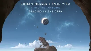 Roman Messer & Twin View with Christian Burns - Dancing In The Dark (Extended Mix)