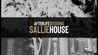 Sallie House | Afterlife Sessions | S01E03