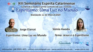 Espiritismo: Uma Luz no Mundo - Jorge Elarrat e Sâmia Awada - XIII Seminário Espírita Catarinense