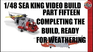 Brand new Airfix 1/48 Sea King video build in 1440p . Part Fifteen.