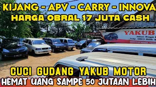 MURAH 17 JUTA CASH YAKUB MOTOR OBRAL HARGA BISA PUNYA MOBIL KIJANG CARRY APV XENIA