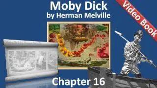 Chapter 016 - Moby Dick by Herman Melville
