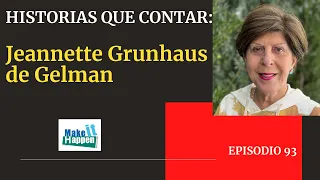 Historias que contar con Jeannette Grunhaus de Gelman