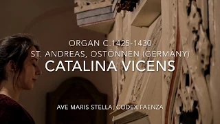 Catalina Vicens - Late Medieval Organ c.1425-1430 Ostönnen / Ave Maris Stella