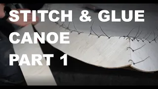 Stitch & Glue Canoe Part 1