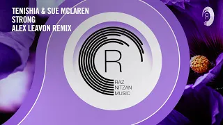Tenishia & Sue McLaren - Strong (Alex Leavon Remix) [RNM] Extended