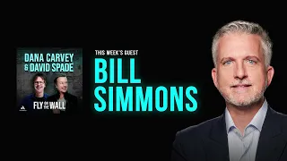 Bill Simmons | Full Episode | Fly on the Wall with Dana Carvey and David Spade