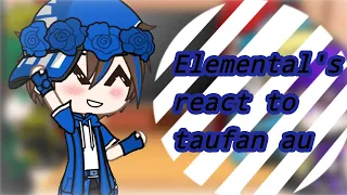 Elemental's React to taufan au✧(｡•̀ᴗ-)✧Gacha club boboiboy(◍•ᴗ•◍)@Lucyya_chan