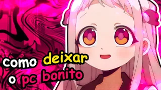 como deixar o pc bonito 💞 (atualizado)