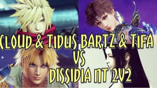 Dissidia Final Fantasy NT 2v2 - Cloud & Tidus Vs Bartz & Tifa