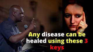 3 keys to receive HEALING from any DISEASE | APOSTLE JOSHUA SELMAN