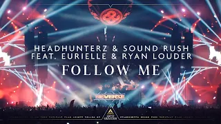 Headhunterz & Sound Rush - Follow Me ft. Eurielle & Ryan Louder (Official Videoclip)