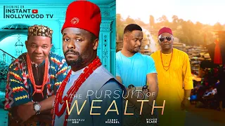 THE PURSUIT OF WEALTH - ZUBBY MICHAEL | CHIWETALU AGU | NIGERIAN MOVIES 2024 LATEST FULL MOVIES