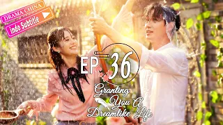 Memberi Anda Kehidupan Seperti Mimpi丨EP36丨Yilong Zhu&Yuexi An丨Republik Cina cinta丨Drama China