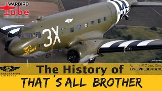 CAF Warbird Tube- History of C-47 "That's All, Brother"