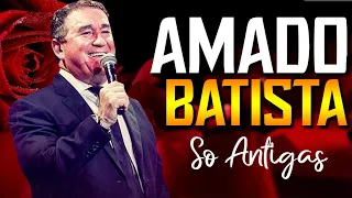 Amado Batista Mix Top Hits Full Album ▶️ Full Album ▶️ Best 10 Hits Playlist