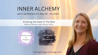 Inner Alchemy: Gate 20 The Now | May 20 - 25, 2024