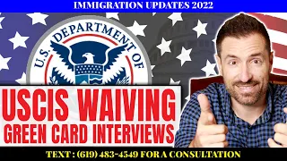 Immigration News : New USCIS Policy to Waive Green Card Interviews