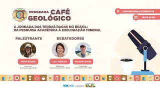 JORNADA DAS TERRAS RARAS NO BRASIL: DA PESQUISA ACADÊMICA À ECPLORAÇÃO MINERAL