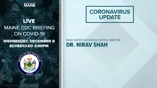 Maine Coronavirus COVID-19 Briefing: Wednesday, December 9, 2020