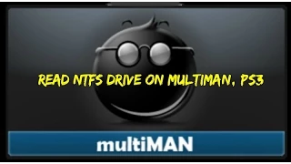 Read NTFS drive on Multiman , PS3