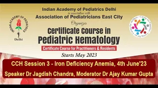 CCH Session 3 - Iron Deficiency Anemia, 4th June'23 IAP Delhi, Certificate Course Hematology