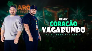 CORAÇÃO VAGABUNDO - Os Barões da Pisadinha | ELETRONEJO | By. DJ Alisson Mix [ REMIX 2022 ]