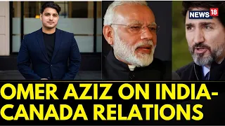 Canada News | Ex-Advisor To Justin Trudeau Omer Aziz On India-Canada Relations & K-Terror  News18