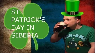 Celebrating St. Patrick's Day in Siberia 2018