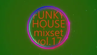 FUNKY HOUSE & NU DISCO mixset vol.17