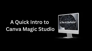 Canva Magic Studio: Unleash the Power of AI for Marketing Magic