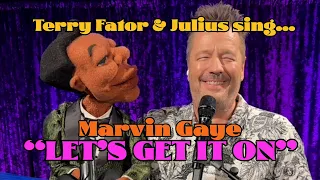 Terry Fator and Julius sing Marvin Gaye "Let's Get It On"!