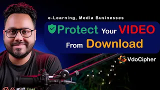 Prevent illegal Video Downloads | Video Hosting For e-Learning And Media Businesses | VdoCipher